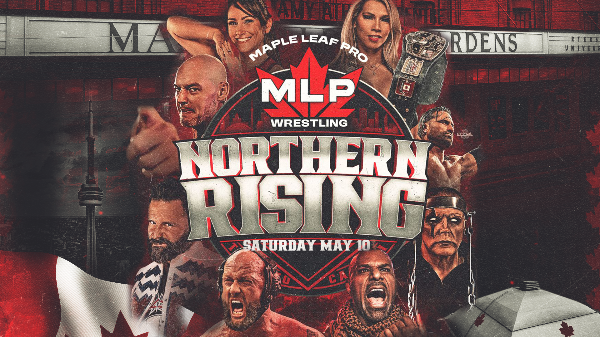 MAPLE LEAF PRO WRESTLING: NORTHERN RISING TAKES OVER TORONTO THIS SATURDAY FOR CANADA’S BIGGEST EVENT OF THE YEAR!